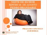 Noite de humor: Pedro Brandariz: Na Praza do Concello o 13 de agosto ás 23h.