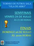 Torneo de Fútbol Sala: Vila de Arbo: Semifinais 24 de xullo ás 21h. Finais 26 de xullo ás 20h